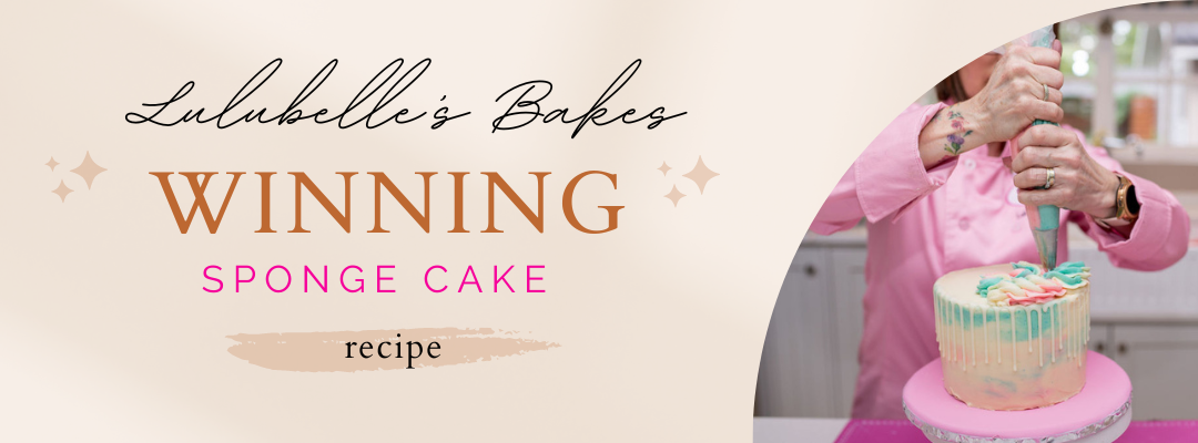 Lulubelle’s Bakes Winning Sponge Cake Recipe